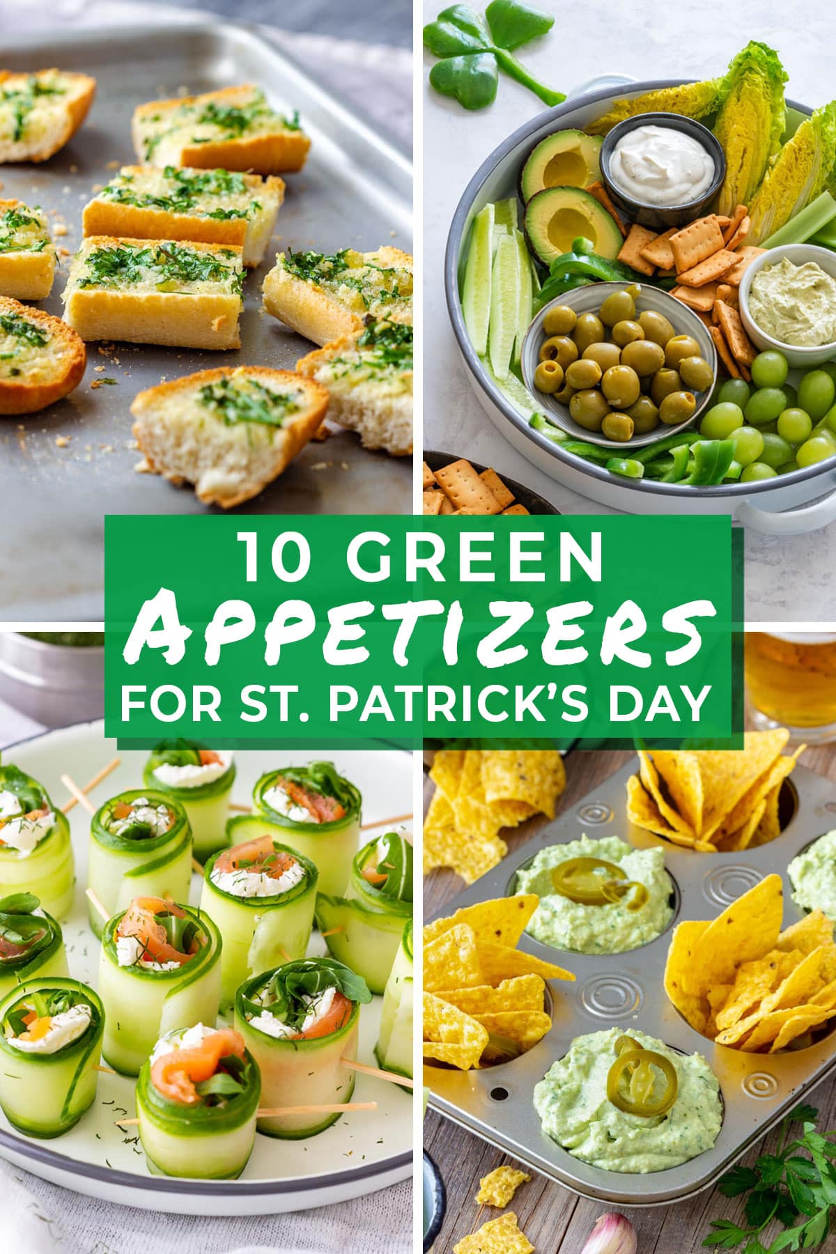 10 Green Appetizers for St. Patrick's Day featuring garlic bread, a green snack board, cucumber rolls and garlic dip with chips – festive and easy party food ideas.